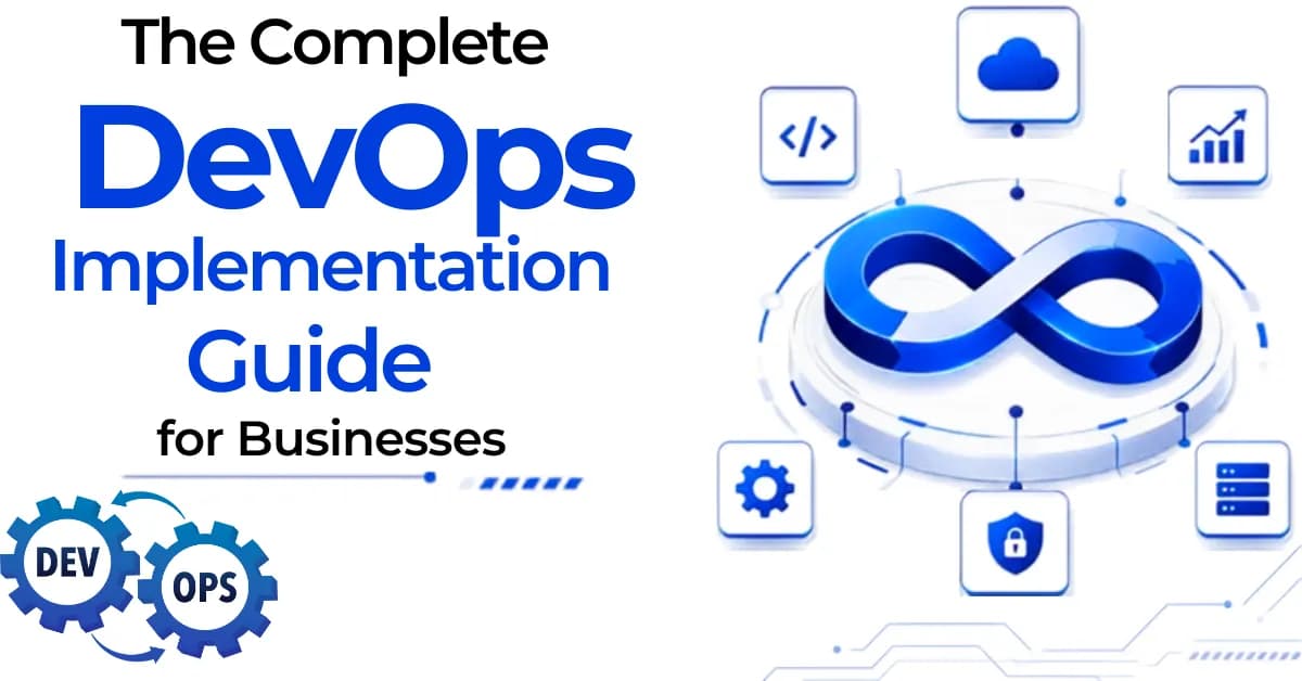 The Complete DevOps Implementation Guide for Businesses
